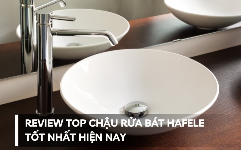 top chậu rửa bát hafele tốt nhất